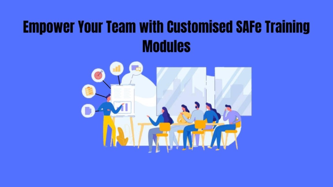 Customised SAFe Training Modules