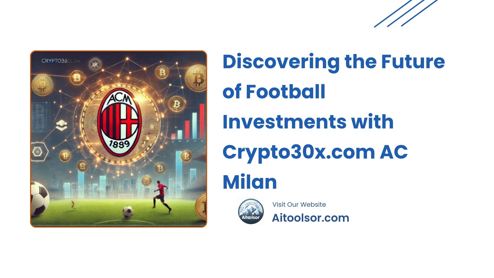 Discovering the Future of Football Investments with Crypto30x.com AC Milan 13 crypto30x.com ac milan